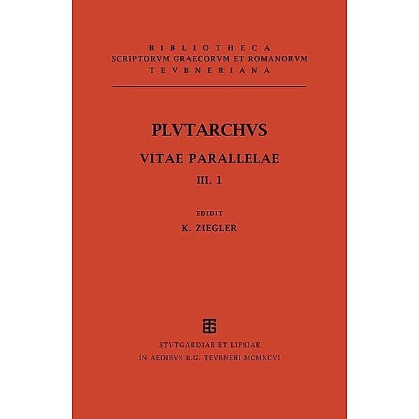 Vitae parallelae / Bibliotheca scriptorum Graecorum et Romanorum Teubneriana, Plutarchus