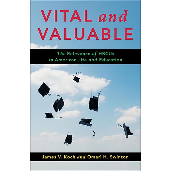 Vital and Valuable / Black Lives in the Diaspora: Past / Present / Future, James V. Koch, Omari H. Swinton