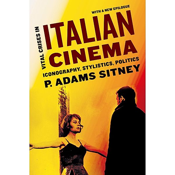 Vital Crises in Italian Cinema, P. Adams Sitney