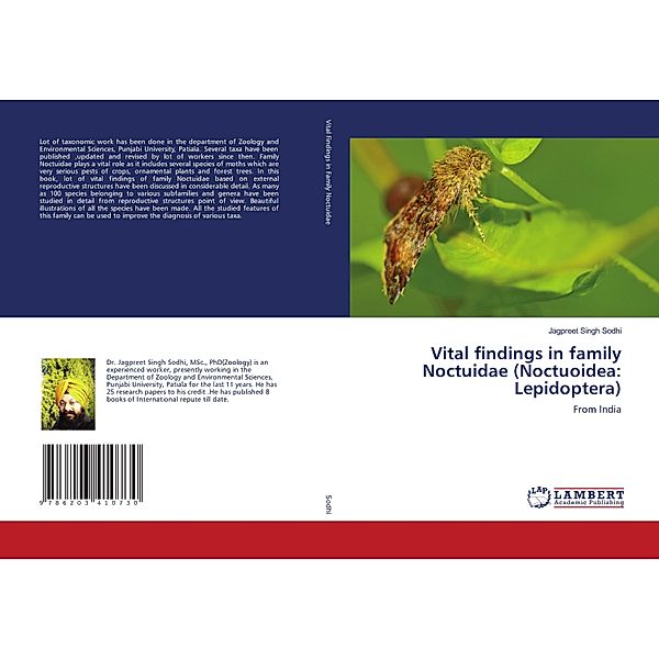 Vital findings in family Noctuidae (Noctuoidea: Lepidoptera), Jagpreet Singh Sodhi