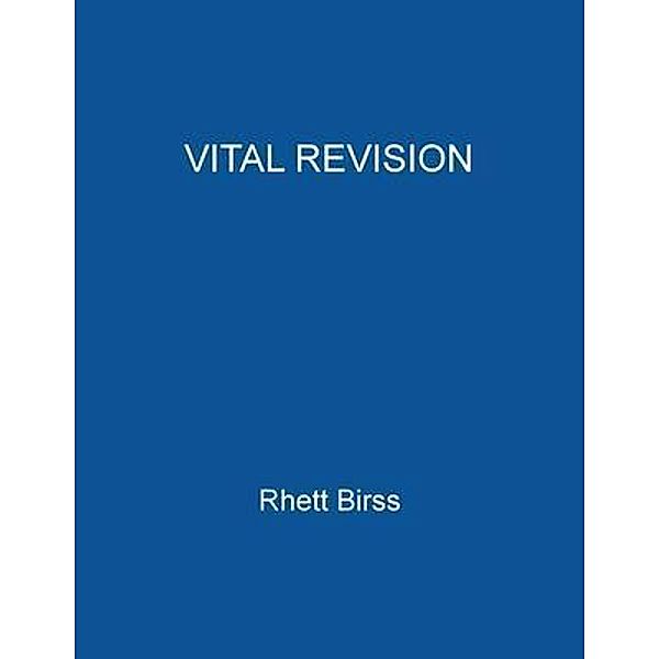 VITAL REVISION / Rhett Birss, Rhett Birss