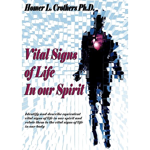 Vital Signs of Life In Our Spirit, Homer L. Crothers