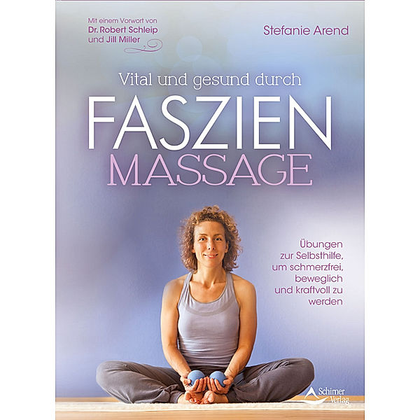 Vital und gesund durch Faszien-Massage, Stefanie Arend