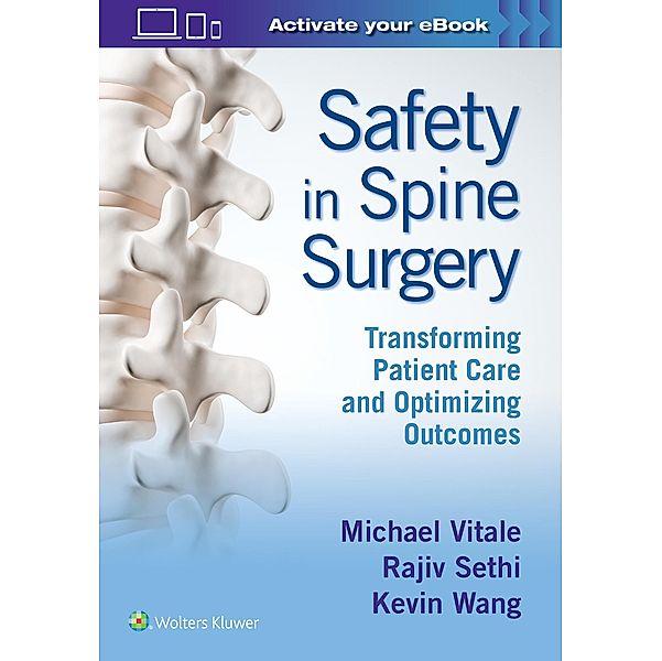 Vitale, M: Safety in Spine Surgery/Transforming Patient Care, Michael Vitale, Rajiv K. Sethi, Kevin Wang