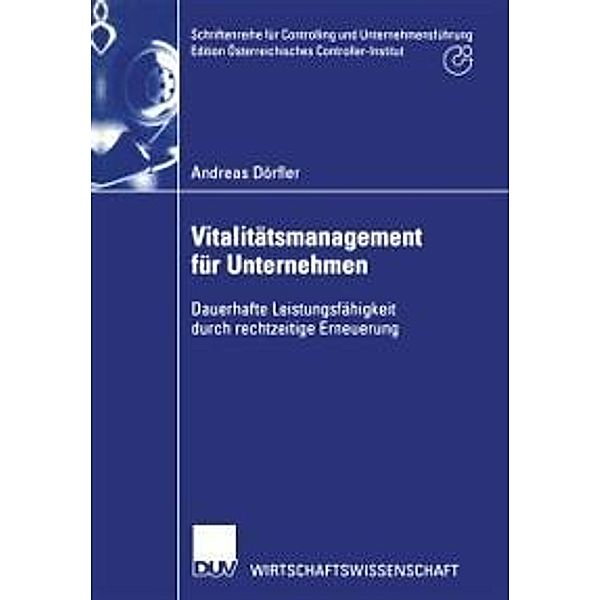 Vitalitätsmanagement für Unternehmen / Schriftenreihe für Controlling und Unternehmensführung/Edition Österreichisches Controller-Institut, Andreas Dörfler