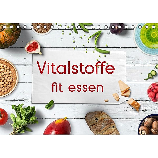 Vitalstoffe - fit essen (Tischkalender 2021 DIN A5 quer), Kathleen Bergmann