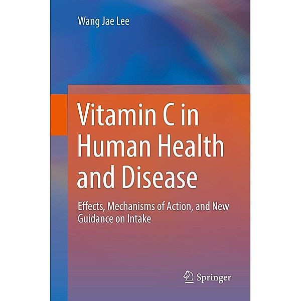Vitamin C in Human Health and Disease, Wang Jae Lee