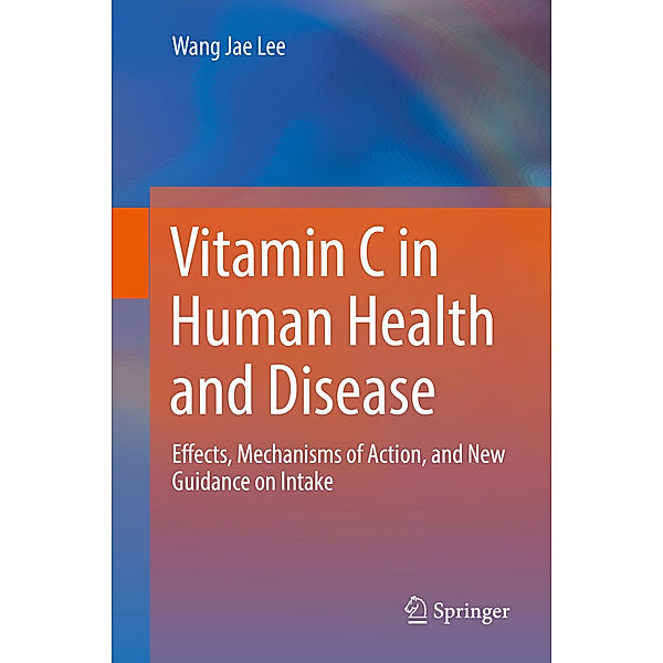 Vitamin C in Human Health and Disease, Wang Jae Lee