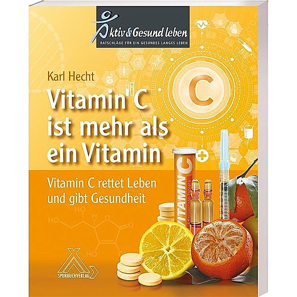Vitamin C ist mehr als ein Vitamin, Karl Hecht