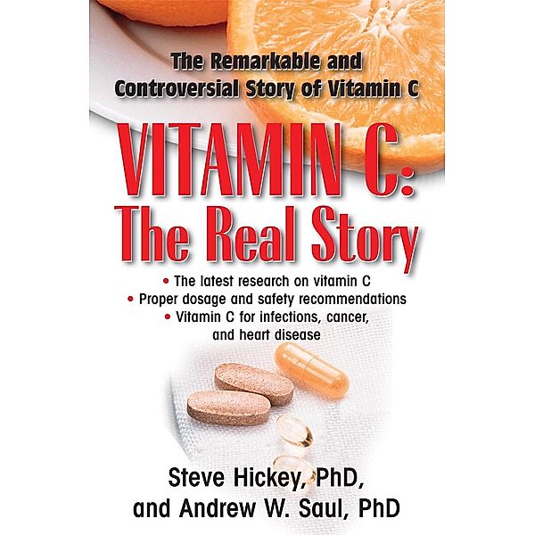 Vitamin C: The Real Story, Steve Hickey, Andrew W. Saul