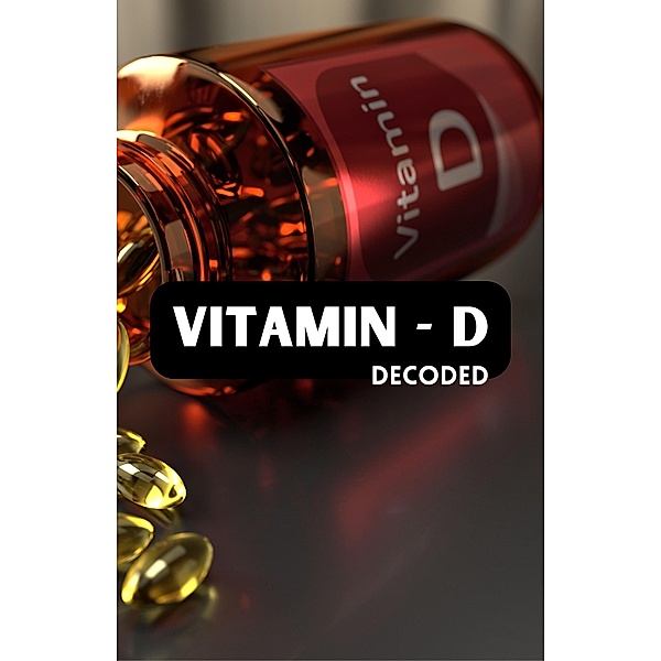 Vitamin - D Decoded, Allen Nissanth