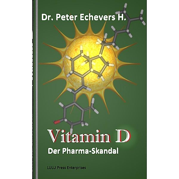 Vitamin D - Der Pharma-Skandal, Peter Echevers H.