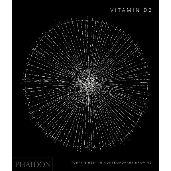 Vitamin D3: Today's Best in Contemporary Drawing, Phaidon Editors