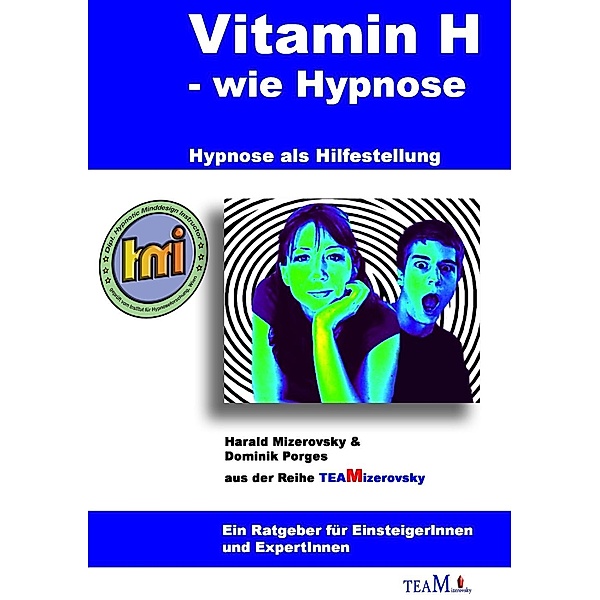Vitamin H - wie Hypnose, Harald Mizerovsky, Dominik Porges