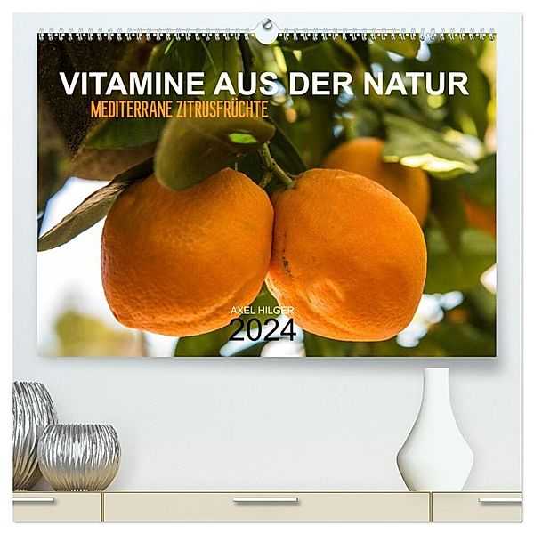 VITAMINE AUS DER NATUR (hochwertiger Premium Wandkalender 2024 DIN A2 quer), Kunstdruck in Hochglanz, Axel Hilger