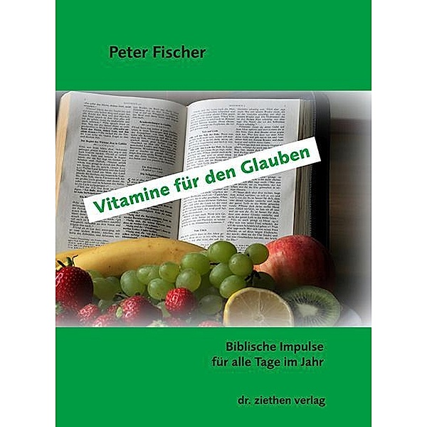 Vitamine für den Glauben, Peter Fischer
