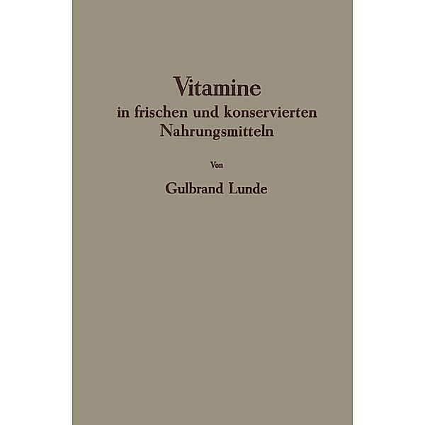 Vitamine in frischen und konservierten Nahrungsmitteln, Gulbrand Lunde