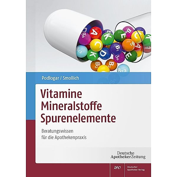 Vitamine - Mineralstoffe - Spurenelemente, Julia Podlogar, Martin Smollich