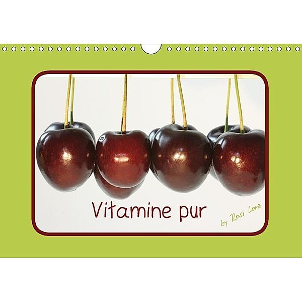 Vitamine pur (Wandkalender 2017 DIN A4 quer), LoRo-Artwork, k.A. LoRo-Artwork