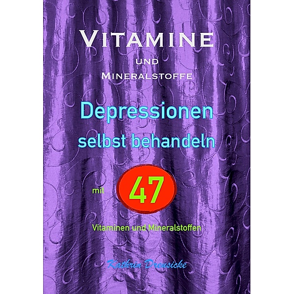 Vitamine und Mineralstoffe / SELBST BEHANDELN Bd.1, Kathrin Dreusicke