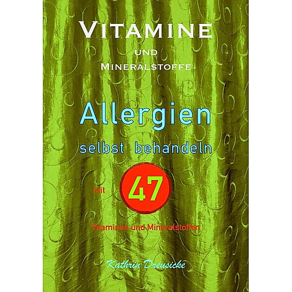 Vitamine und Mineralstoffe / SELBST BEHANDELN Bd.3, Kathrin Dreusicke