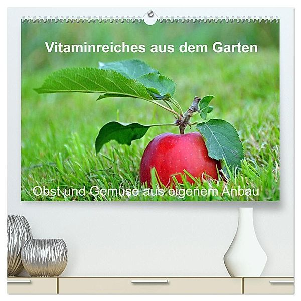 Vitaminreiches aus dem Garten (hochwertiger Premium Wandkalender 2024 DIN A2 quer), Kunstdruck in Hochglanz, Sarnade