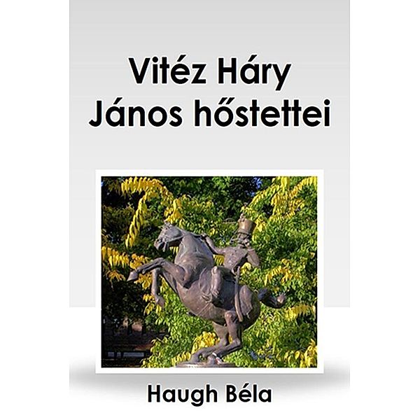 Vitéz Háry János hostettei, Béla Haugh