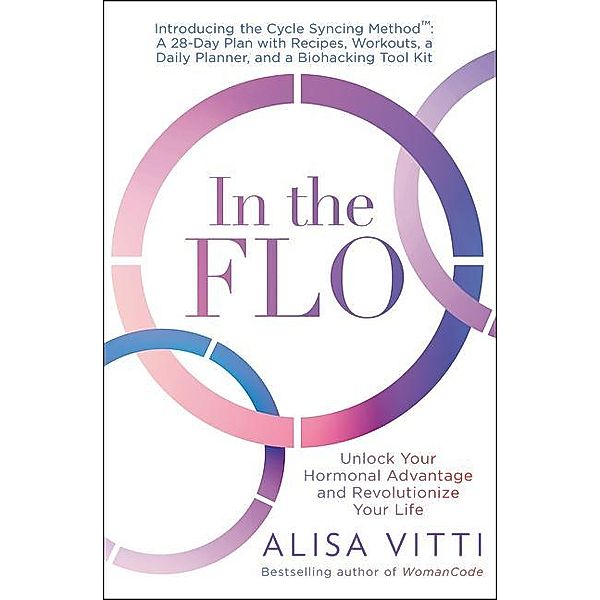 Vitti, A: In the FLO, Alisa Vitti