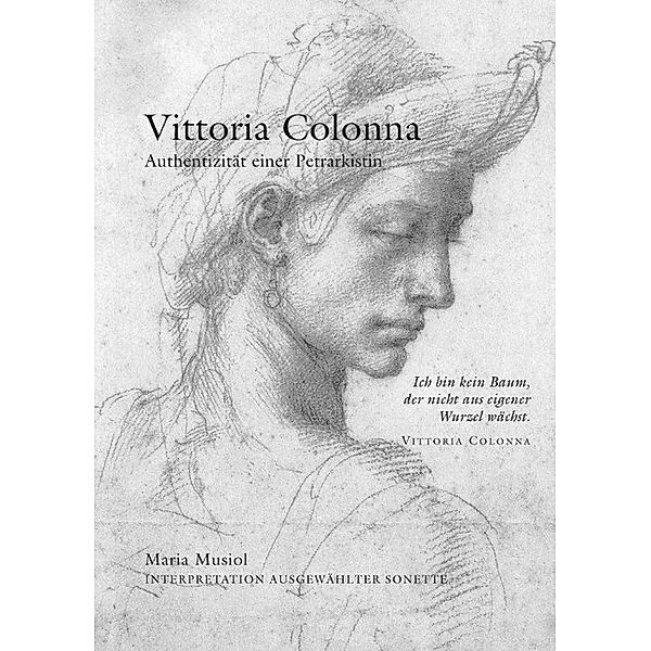 Vittoria Colonna Interpretation Ausgewählter Sonette, Maria Musiol