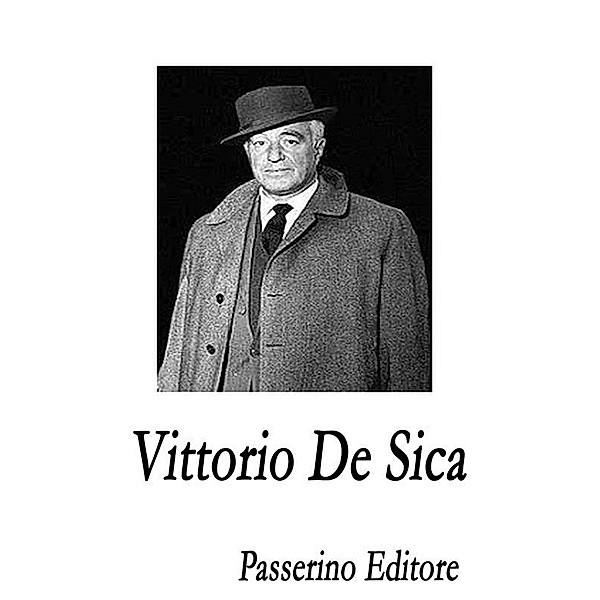 Vittorio De Sica, Passerino Editore