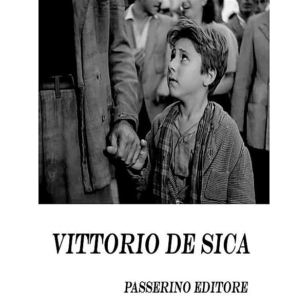 Vittorio De Sica, Passerino Editore