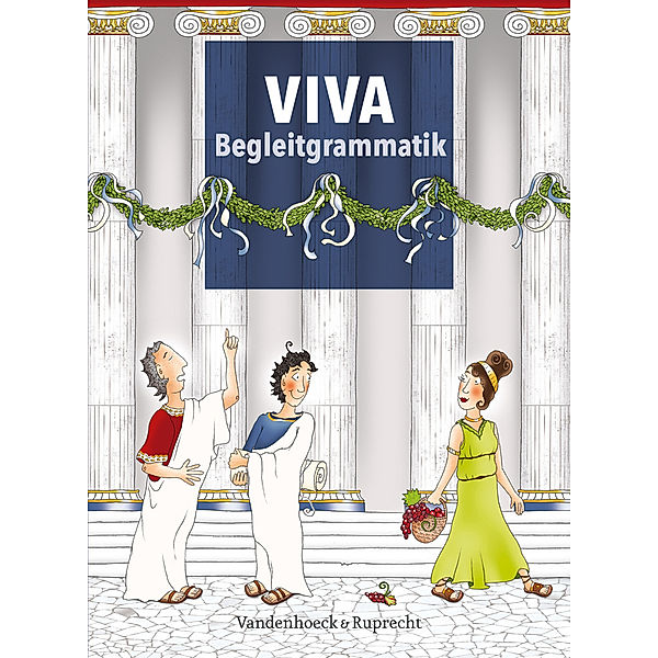 VIVA Begleitgrammatik, Verena Bartoszek, Verena Datené, Sabine Lösch, Inge Mosebach-Kaufmann, Gregor Nagengast, Christian Schöffel, Barbara Scholz, Wolfram Schröttel