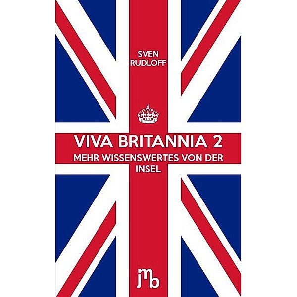 Viva Britannia.Bd.2, Sven Rudloff