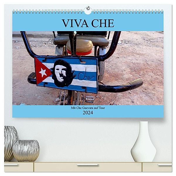 VIVA CHE - Mit Che Guevara auf Tour (hochwertiger Premium Wandkalender 2024 DIN A2 quer), Kunstdruck in Hochglanz, Henning von Löwis of Menar