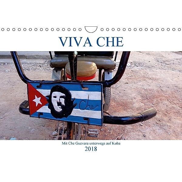 VIVA CHE - Mit Che Guevara unterwegs auf Kuba (Wandkalender 2018 DIN A4 quer), Henning von Löwis of Menar