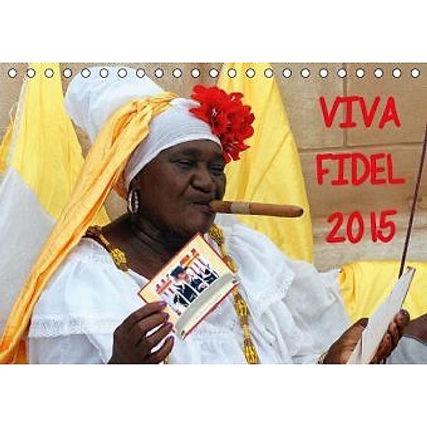 VIVA FIDEL 2015 (Tischkalender 2015 DIN A5 quer), Henning von Löwis of Menar
