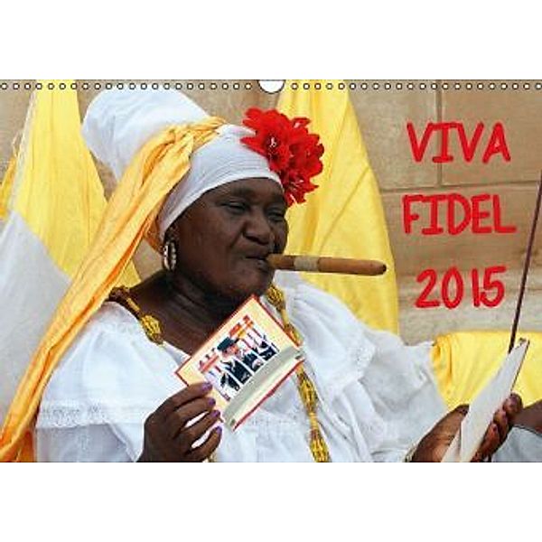 VIVA FIDEL 2015 (Wandkalender 2015 DIN A3 quer), Henning von Löwis of Menar