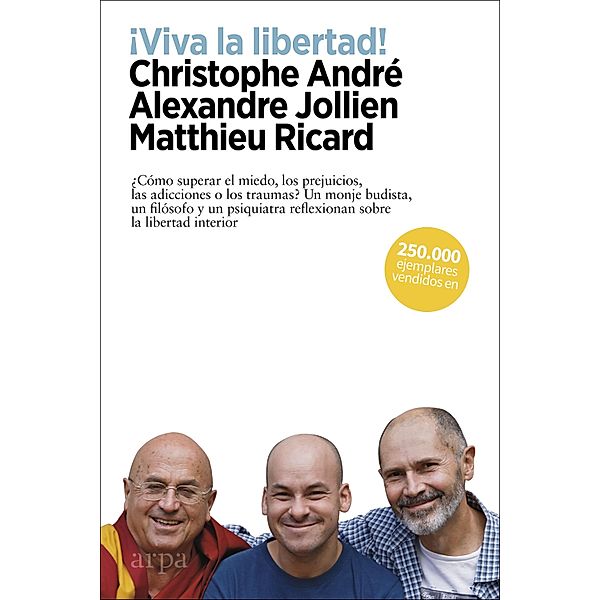 ¡Viva la libertad!, Christophe Andre´, Alexandre Jollien, Matthieu Ricard