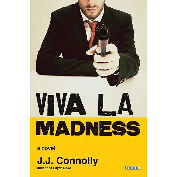 Viva La Madness / The Overlook Press, Jj Connolly