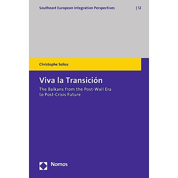 Viva la Transición / Southeast European Integration Perspectives Bd.12, Christophe Solioz