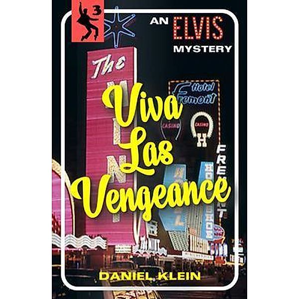 Viva Las Vengeance / The Elvis Mysteries Bd.3, Daniel Klein