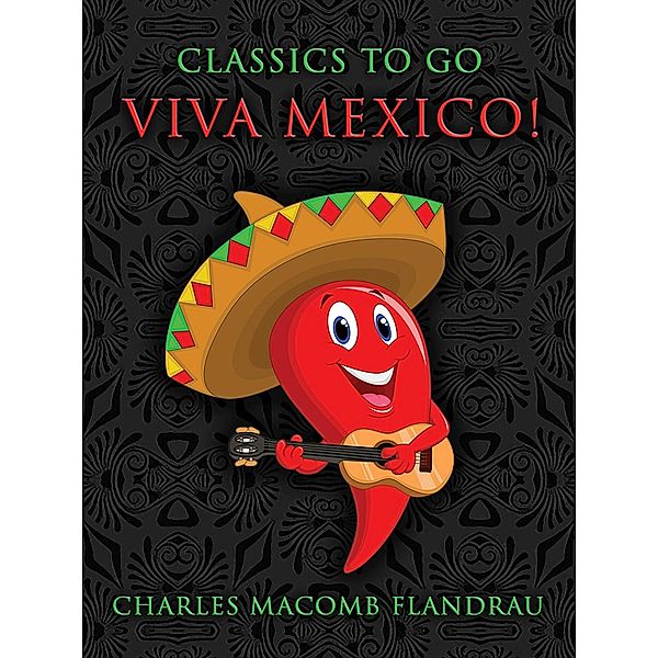 Viva Mexico!, Charles Macomb Flandrau