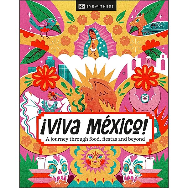 ¡Viva Mexico!, DK Eyewitness