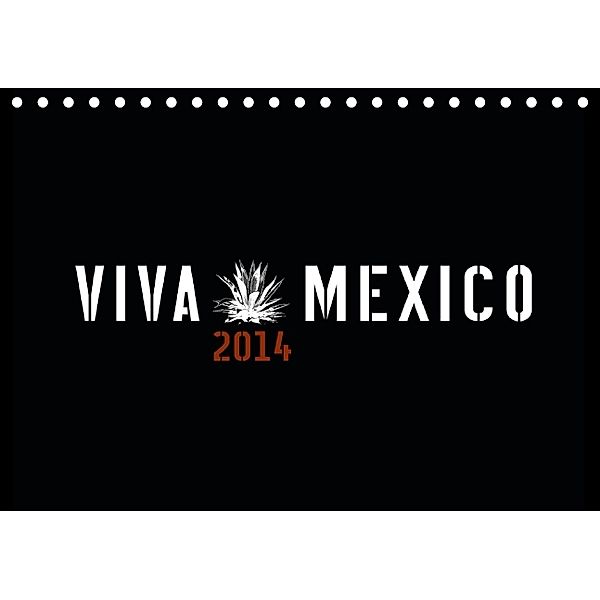 Viva Mexico (Tischkalender 2014 DIN A5 quer), Mattis78