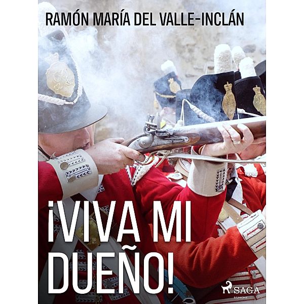 ¡Viva mi dueño!, Ramón María Del Valle-Inclán