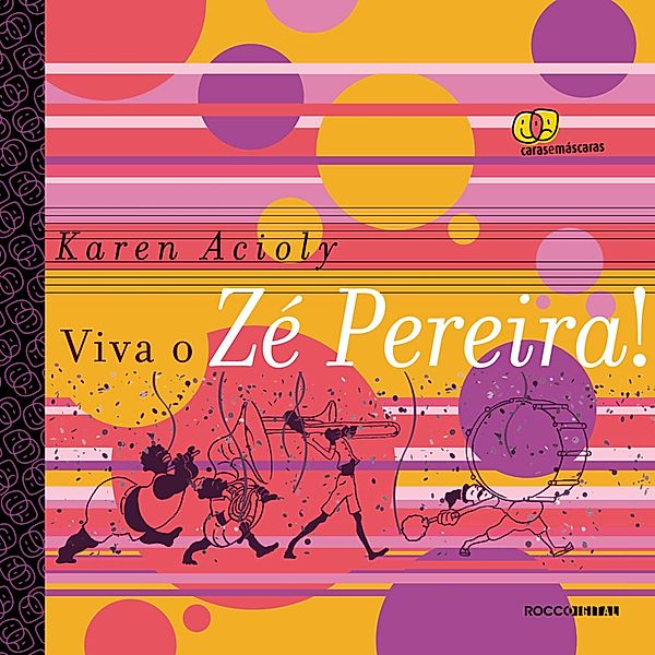Viva o Zé Pereira! / Caras e máscaras, Karen Acioly