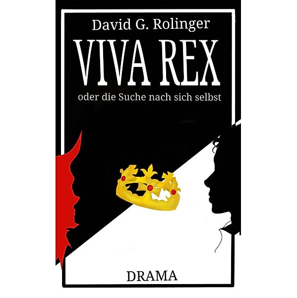 Viva Rex oder die Suche nach sich selbst, David Gerson Rolinger