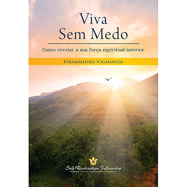 Viva Sem Medo / Self-Realization Fellowship, Paramahansa Yogananda