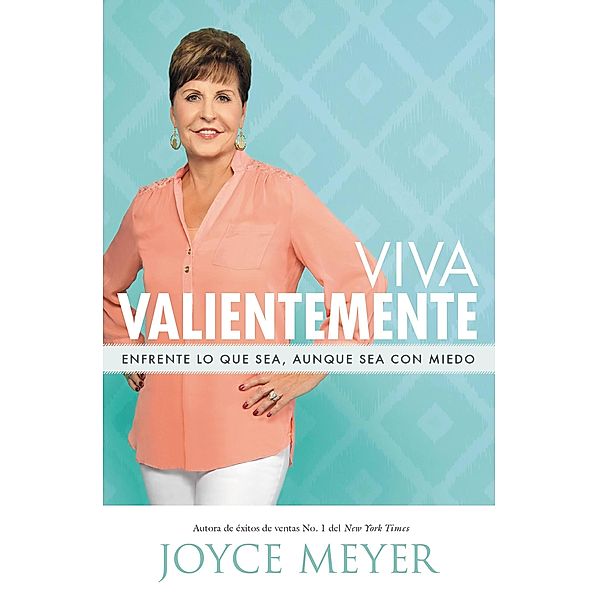 Viva Valientemente, Joyce Meyer