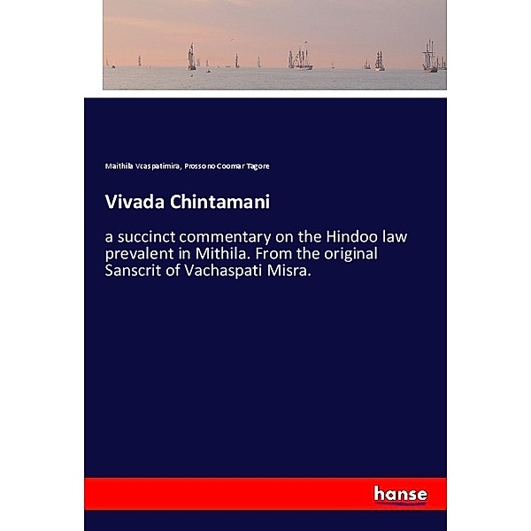 Vivada Chintamani, Maithila Vcaspatimira, Prossono Coomar Tagore